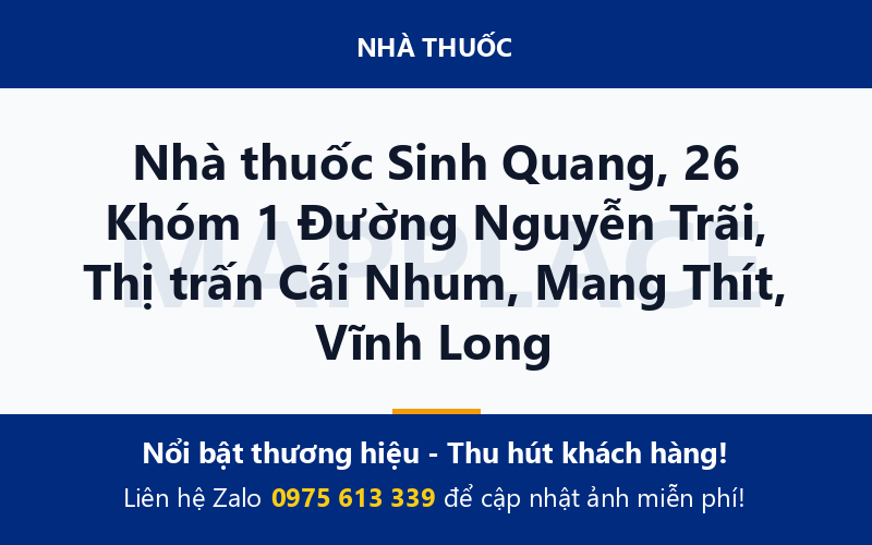 Nhà thuốc Sinh Quang, 26 Khóm 1 Đường Nguyễn Trãi, Thị trấn Cái Nhum, Mang Thít, Vĩnh Long