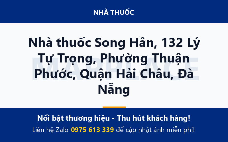 Nhà thuốc Song Hân, 132 Lý Tự Trọng, Phường Thuận Phước, Quận Hải Châu, Đà Nẵng