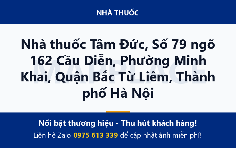 Nhà thuốc Tâm Đức, Số 79 ngõ 162 Cầu Diễn, Phường Minh Khai, Quận Bắc Từ Liêm, Thành phố Hà Nội