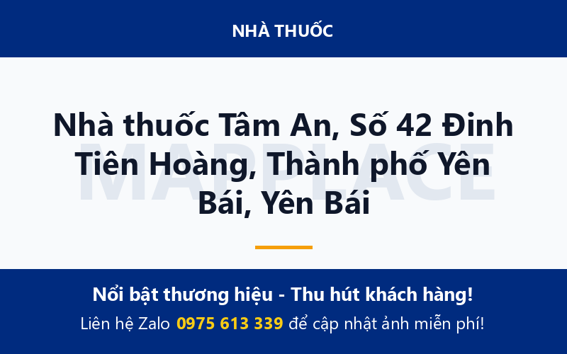 Nhà thuốc Tâm An, Số 42 Đinh Tiên Hoàng, Thành phố Yên Bái, Yên Bái
