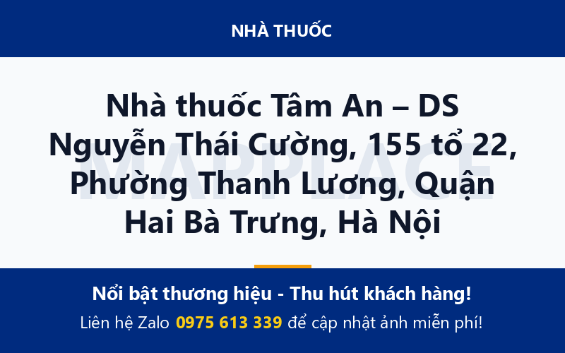 Nhà thuốc Tâm An – DS Nguyễn Thái Cường, 155 tổ 22, Phường Thanh Lương, Quận Hai Bà Trưng, Hà Nội