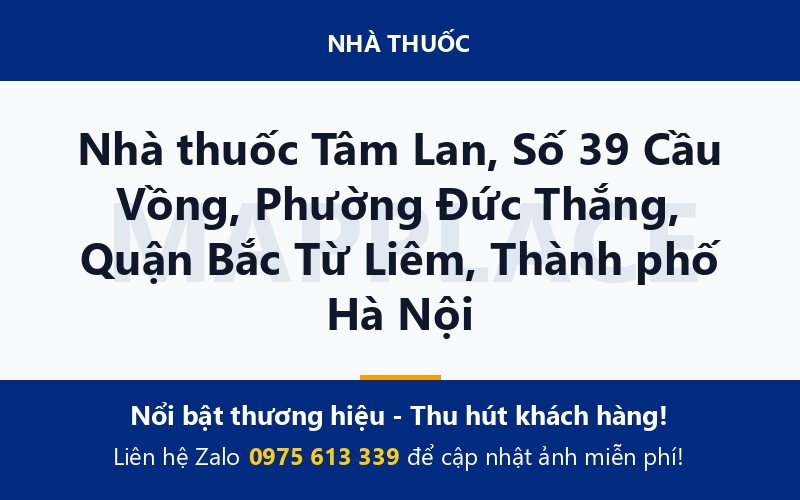Nhà thuốc Tâm Lan, Số 39 Cầu Vồng, Phường Đức Thắng, Quận Bắc Từ Liêm, Thành phố Hà Nội