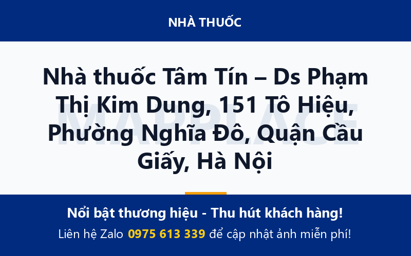 Nhà thuốc Tâm Tín – Ds Phạm Thị Kim Dung, 151 Tô Hiệu, Phường Nghĩa Đô, Quận Cầu Giấy, Hà Nội