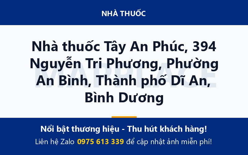 Nhà thuốc Tây An Phúc, 394 Nguyễn Tri Phương, Phường An Bình, Thành phố Dĩ An, Bình Dương