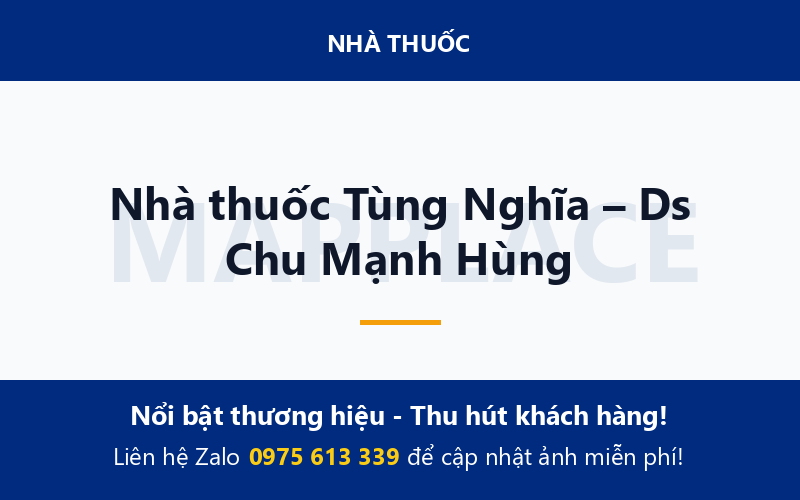 Nhà thuốc Tùng Nghĩa – Ds Chu Mạnh Hùng