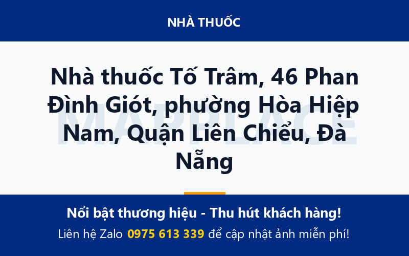 Nhà thuốc Tố Trâm, 46 Phan Đình Giót, phường Hòa Hiệp Nam, Quận Liên Chiểu, Đà Nẵng