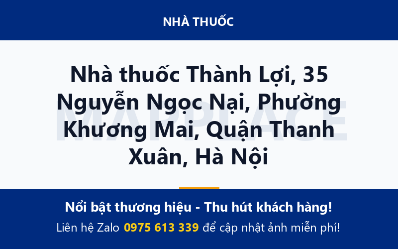 Nhà thuốc Thành Lợi, 35 Nguyễn Ngọc Nại, Phường Khương Mai, Quận Thanh Xuân, Hà Nội