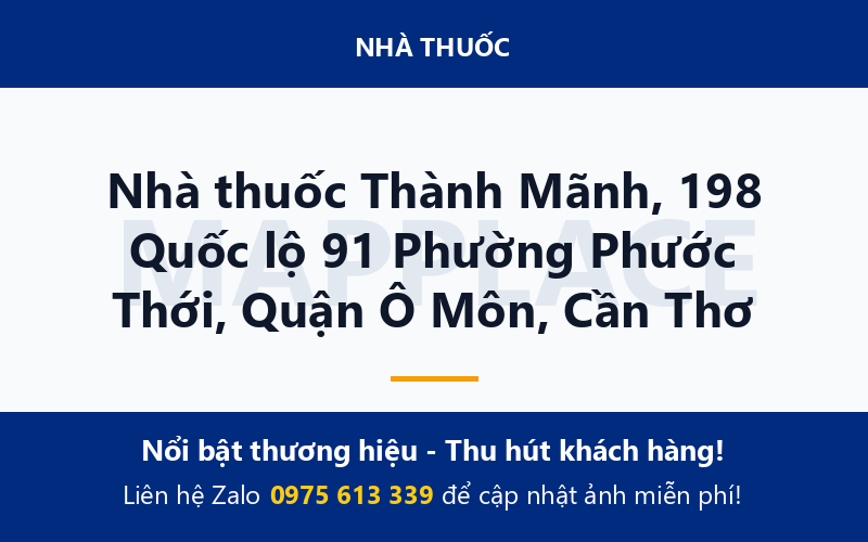 Nhà thuốc Thành Mãnh, 198 Quốc lộ 91 Phường Phước Thới, Quận Ô Môn, Cần Thơ