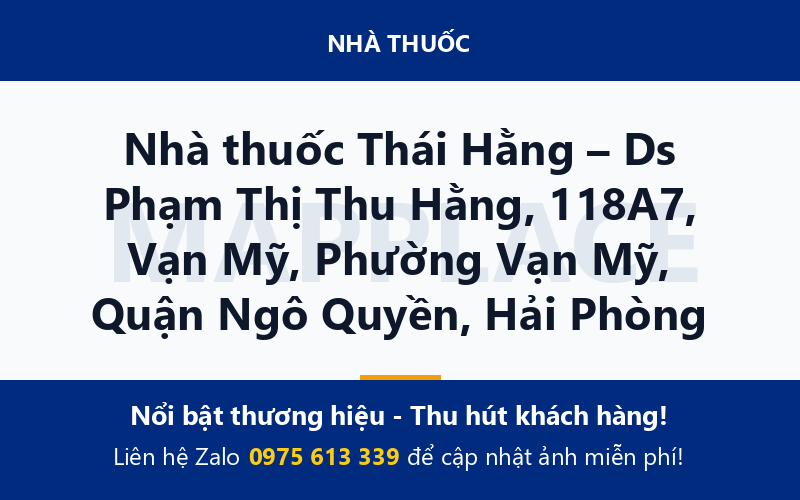 Nhà thuốc Thái Hằng – Ds Phạm Thị Thu Hằng, 118A7, Vạn Mỹ, Phường Vạn Mỹ, Quận Ngô Quyền, Hải Phòng