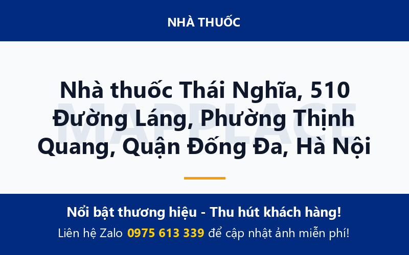 Nhà thuốc Thái Nghĩa, 510 Đường Láng, Phường Thịnh Quang, Quận Đống Đa, Hà Nội