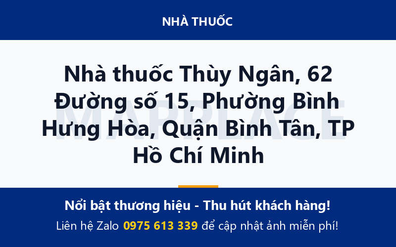 Nhà thuốc Thùy Ngân, 62 Đường số 15, Phường Bình Hưng Hòa, Quận Bình Tân, TP Hồ Chí Minh