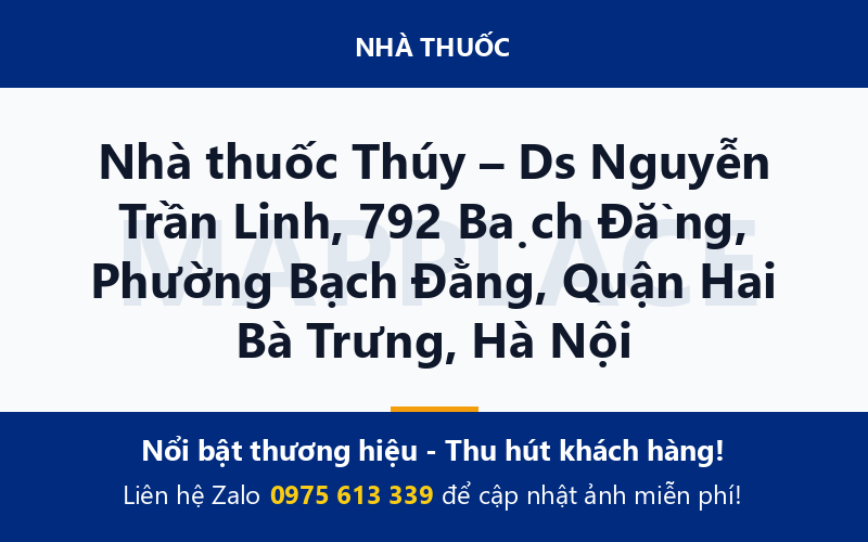Nhà thuốc Thúy – Ds Nguyễn Trần Linh, 792 Bạch Đằng, Phường Bạch Đằng, Quận Hai Bà Trưng, Hà Nội