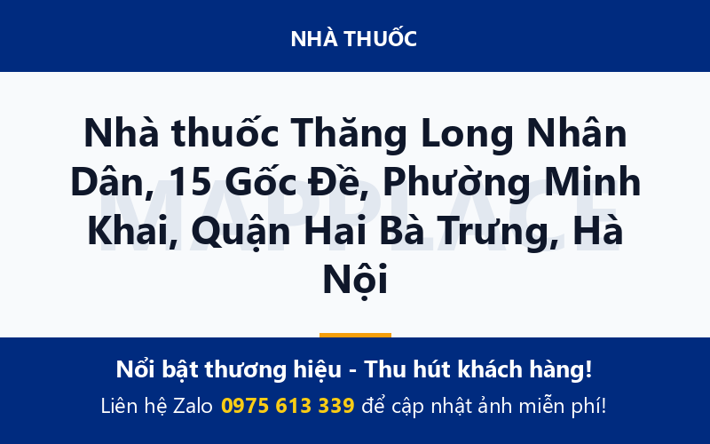 Nhà thuốc Thăng Long Nhân Dân, 15 Gốc Đề, Phường Minh Khai, Quận Hai Bà Trưng, Hà Nội