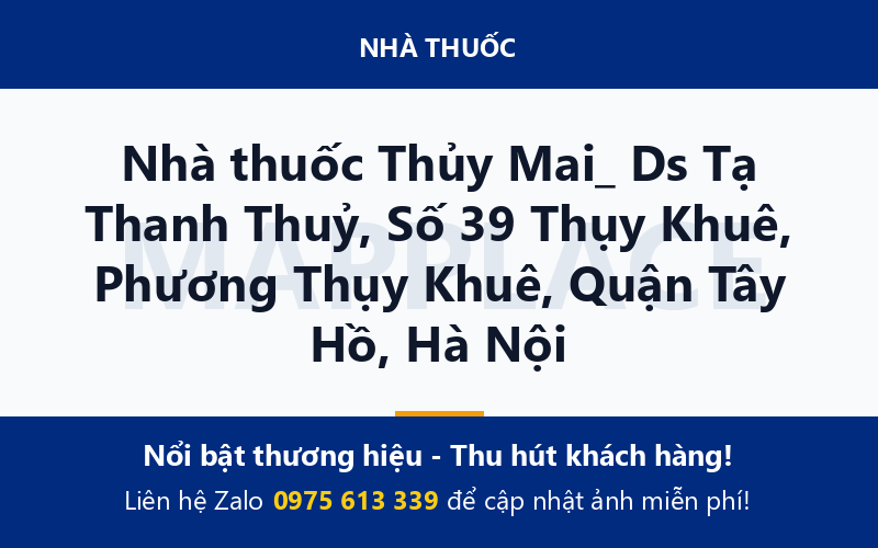 Nhà thuốc Thủy Mai_ Ds Tạ Thanh Thuỷ, Số 39 Thụy Khuê, Phương Thụy Khuê, Quận Tây Hồ, Hà Nội