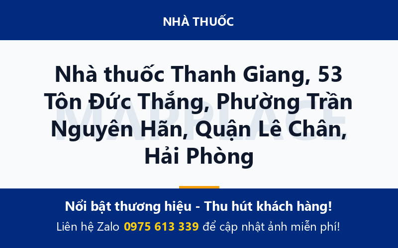 Nhà thuốc Thanh Giang, 53 Tôn Đức Thắng, Phường Trần Nguyên Hãn, Quận Lê Chân, Hải Phòng