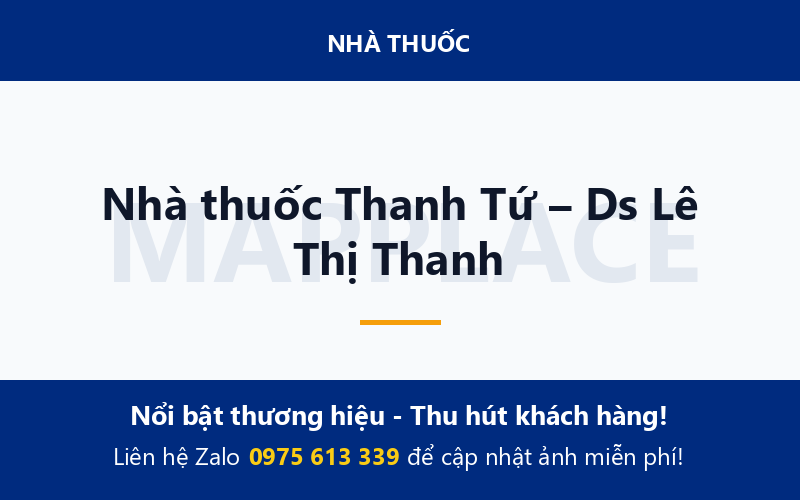Nhà thuốc Thanh Tứ – Ds Lê Thị Thanh