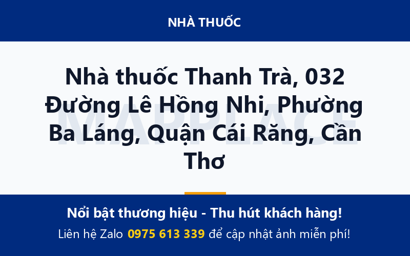 Nhà thuốc Thanh Trà, 032 Đường Lê Hồng Nhi, Phường Ba Láng, Quận Cái Răng, Cần Thơ