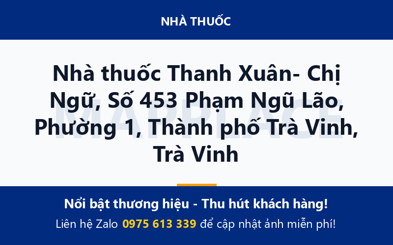 Nhà thuốc Thanh Xuân- Chị Ngữ, Số 453 Phạm Ngũ Lão, Phường 1, Thành phố Trà Vinh, Trà Vinh
