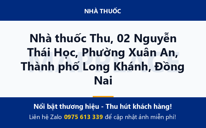 Nhà thuốc Thu, 02 Nguyễn Thái Học, Phường Xuân An, Thành phố Long Khánh, Đồng Nai
