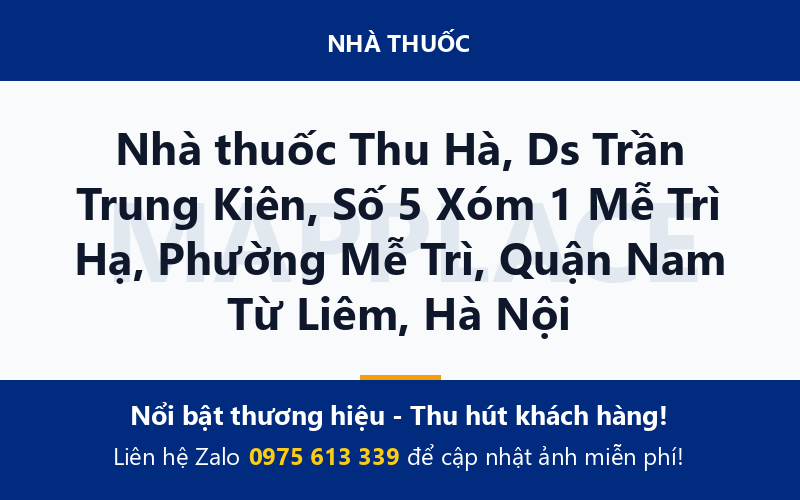 Nhà thuốc Thu Hà, Ds Trần Trung Kiên, Số 5 Xóm 1 Mễ Trì Hạ, Phường Mễ Trì, Quận Nam Từ Liêm, Hà Nội