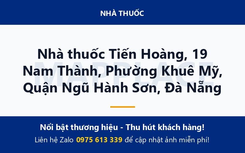 Nhà thuốc Tiến Hoàng, 19 Nam Thành, Phường Khuê Mỹ, Quận Ngũ Hành Sơn, Đà Nẵng
