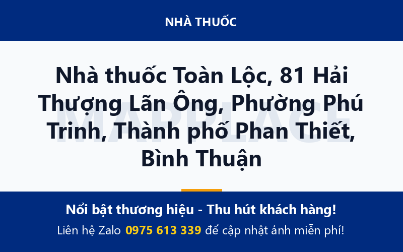 Nhà thuốc Toàn Lộc, 81 Hải Thượng Lãn Ông, Phường Phú Trinh, Thành phố Phan Thiết, Bình Thuận