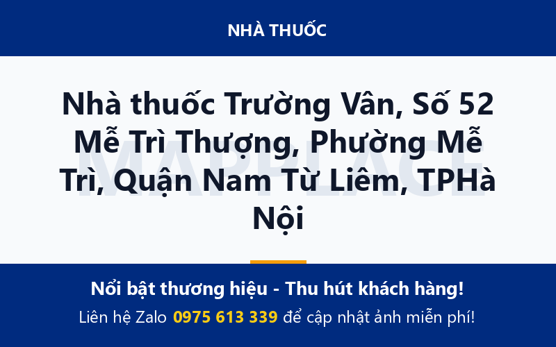 Nhà thuốc Trường Vân, Số 52 Mễ Trì Thượng, Phường Mễ Trì, Quận Nam Từ Liêm, TPHà Nội