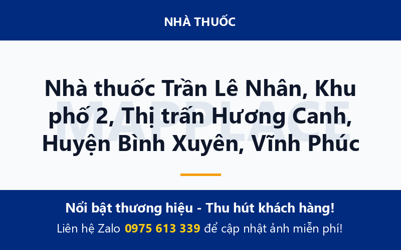 Nhà thuốc Trần Lê Nhân, Khu phố 2, Thị trấn Hương Canh, Huyện Bình Xuyên, Vĩnh Phúc