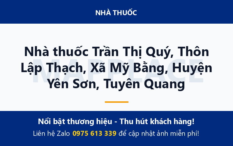 Nhà thuốc Trần Thị Quý, Thôn Lập Thạch, Xã Mỹ Bằng, Huyện Yên Sơn, Tuyên Quang