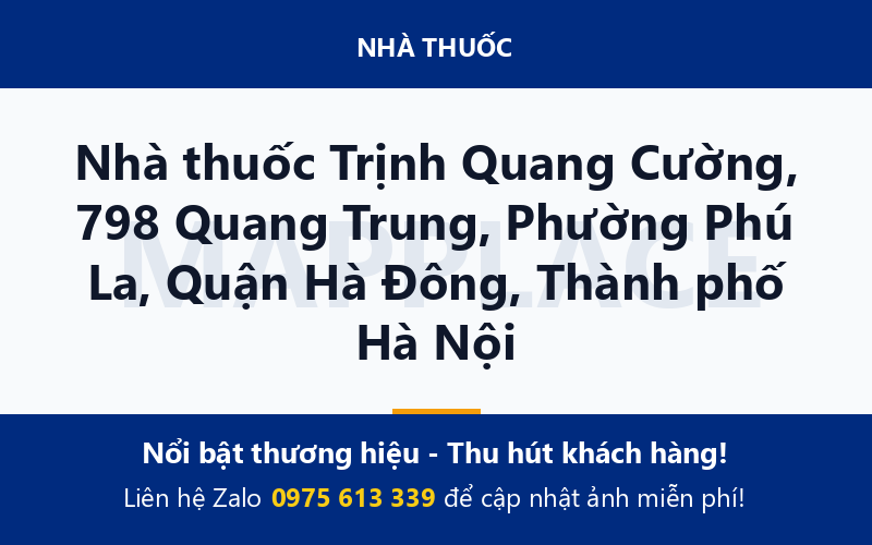 Nhà thuốc Trịnh Quang Cường, 798 Quang Trung, Phường Phú La, Quận Hà Đông, Thành phố Hà Nội