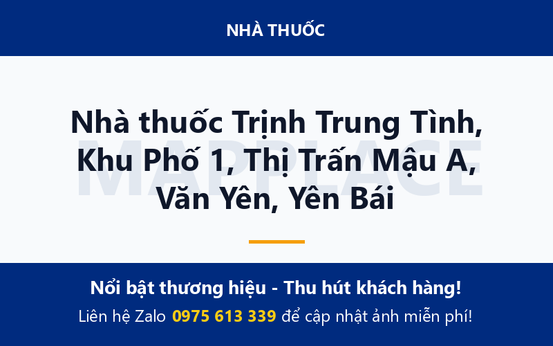 Nhà thuốc Trịnh Trung Tình, Khu Phố 1, Thị Trấn Mậu A, Văn Yên, Yên Bái