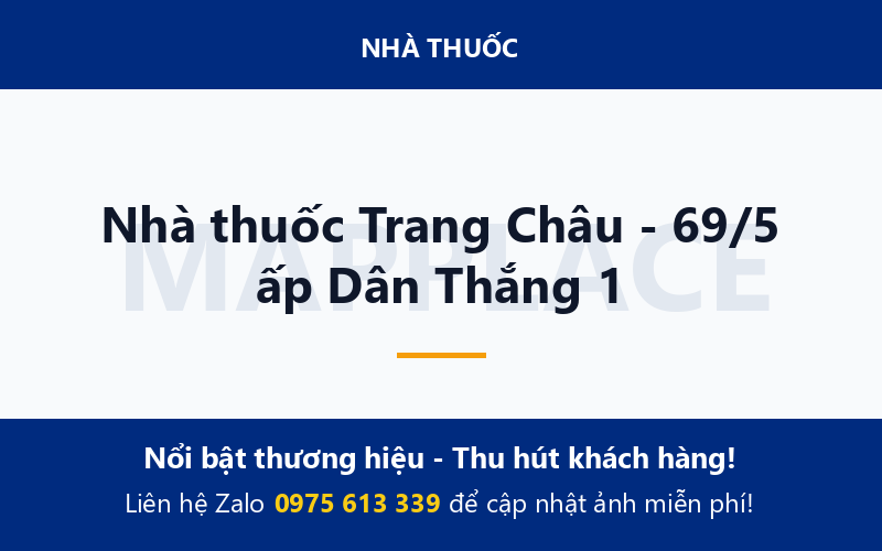 Nhà thuốc Trang Châu - 69/5 ấp Dân Thắng 1