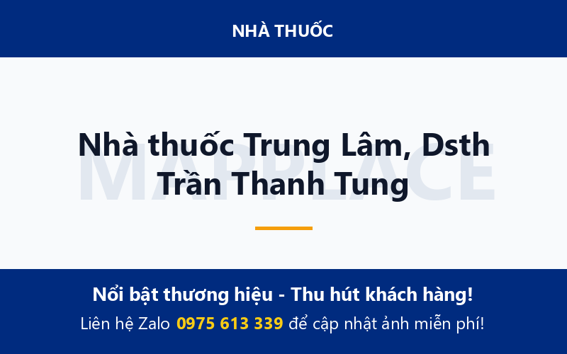 Nhà thuốc Trung Lâm, Dsth Trần Thanh Tung