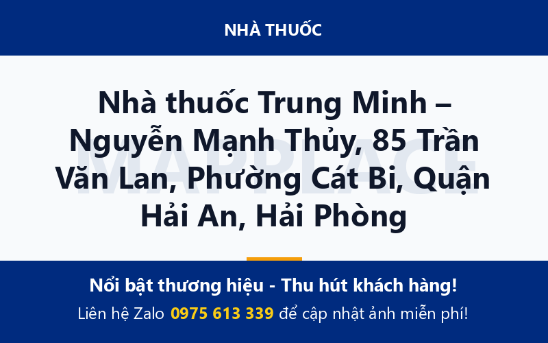 Nhà thuốc Trung Minh – Nguyễn Mạnh Thủy, 85 Trần Văn Lan, Phường Cát Bi, Quận Hải An, Hải Phòng