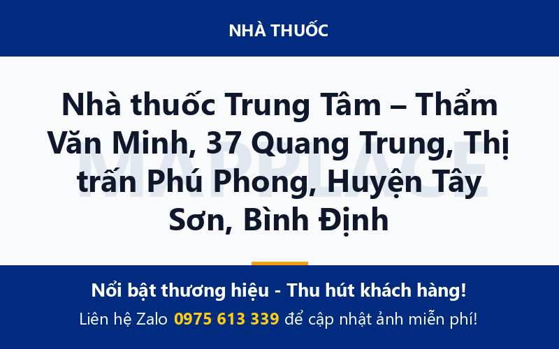 Nhà thuốc Trung Tâm – Thẩm Văn Minh, 37 Quang Trung, Thị trấn Phú Phong, Huyện Tây Sơn, Bình Định
