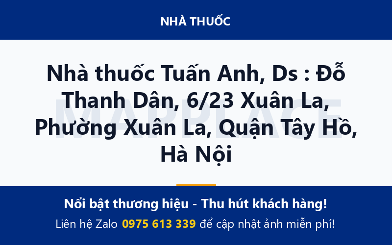Nhà thuốc Tuấn Anh, Ds : Đỗ Thanh Dân, 6/23 Xuân La, Phường Xuân La, Quận Tây Hồ, Hà Nội