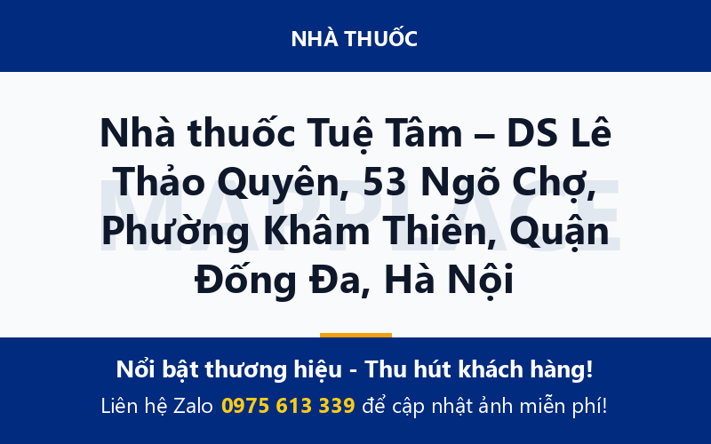 Nhà thuốc Tuệ Tâm – DS Lê Thảo Quyên, 53 Ngõ Chợ, Phường Khâm Thiên, Quận Đống Đa, Hà Nội