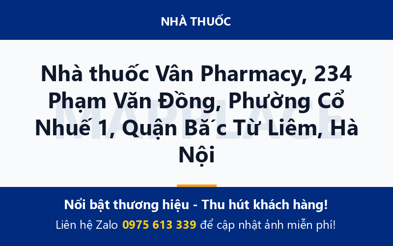 Nhà thuốc Vân Pharmacy, 234 Phạm Văn Đồng, Phường Cổ Nhuế 1, Quận Bắc Từ Liêm, Hà Nội