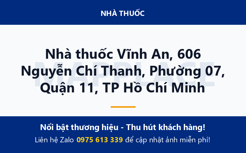Nhà thuốc Vĩnh An, 606 Nguyễn Chí Thanh, Phường 07, Quận 11, TP Hồ Chí Minh
