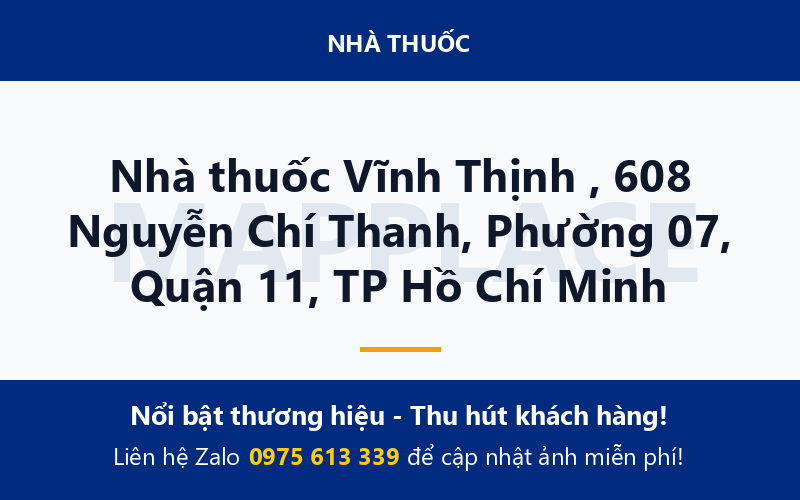 Nhà thuốc Vĩnh Thịnh , 608 Nguyễn Chí Thanh, Phường 07, Quận 11, TP Hồ Chí Minh