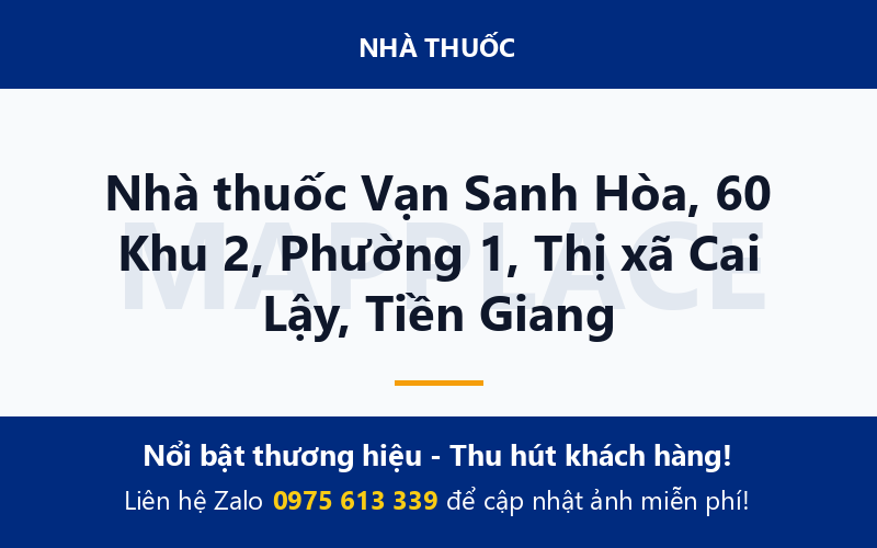 Nhà thuốc Vạn Sanh Hòa, 60 Khu 2, Phường 1, Thị xã Cai Lậy, Tiền Giang