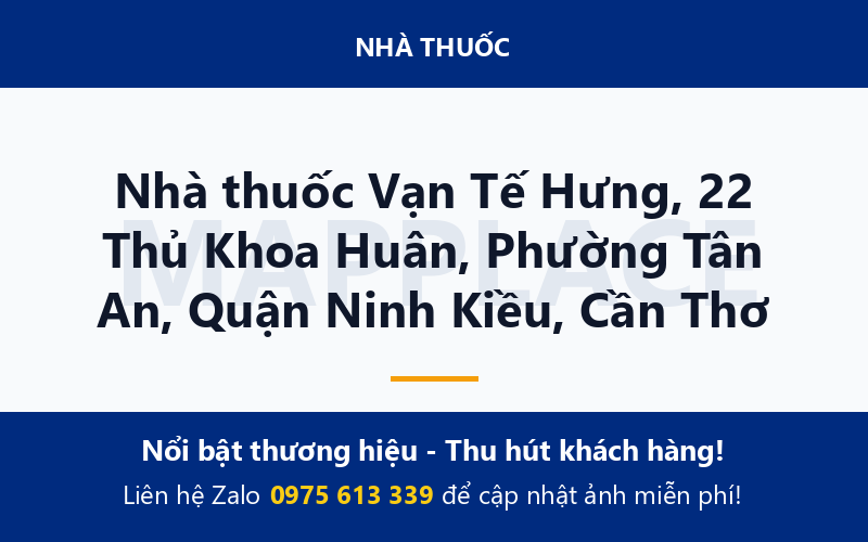 Nhà thuốc Vạn Tế Hưng, 22 Thủ Khoa Huân, Phường Tân An, Quận Ninh Kiều, Cần Thơ
