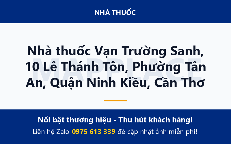 Nhà thuốc Vạn Trường Sanh, 10 Lê Thánh Tôn, Phường Tân An, Quận Ninh Kiều, Cần Thơ