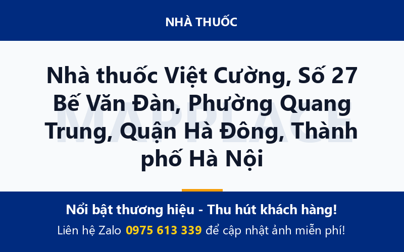 Nhà thuốc Việt Cường, Số 27 Bế Văn Đàn, Phường Quang Trung, Quận Hà Đông, Thành phố Hà Nội