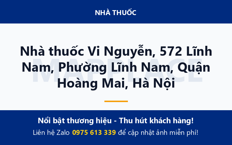 Nhà thuốc Vi Nguyễn, 572 Lĩnh Nam, Phường Lĩnh Nam, Quận Hoàng Mai, Hà Nội