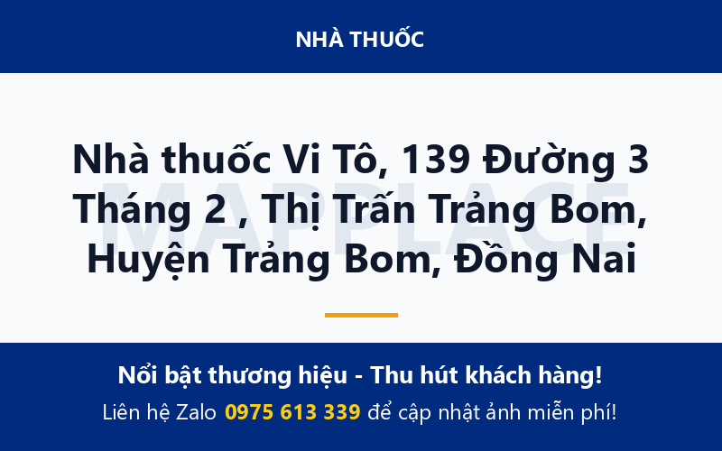 Nhà thuốc Vi Tô, 139 Đường 3 Tháng 2 , Thị Trấn Trảng Bom, Huyện Trảng Bom, Đồng Nai