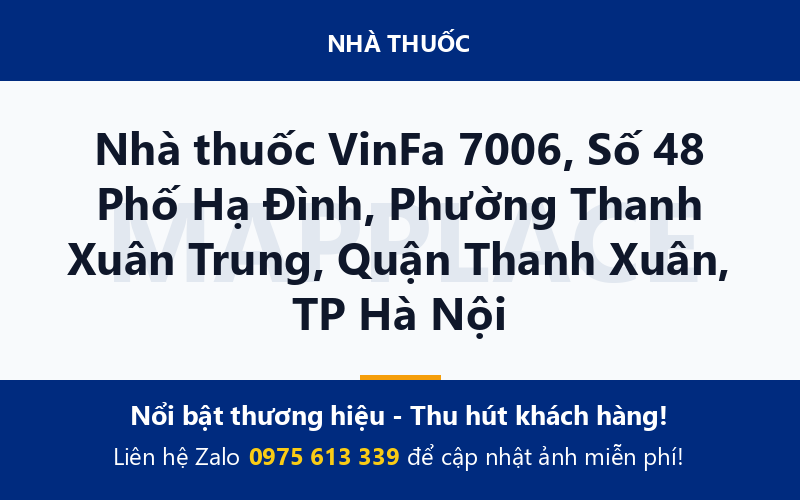 Nhà thuốc VinFa 7006, Số 48 Phố Hạ Đình, Phường Thanh Xuân Trung, Quận Thanh Xuân, TP Hà Nội