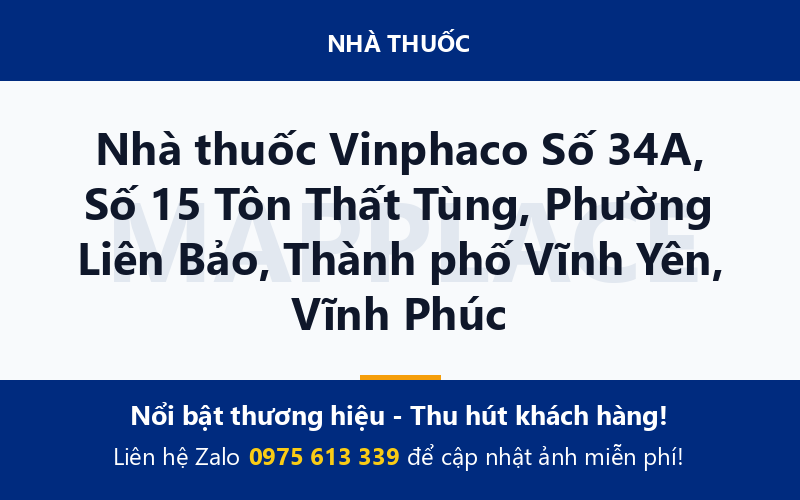Nhà thuốc Vinphaco Số 34A, Số 15 Tôn Thất Tùng, Phường Liên Bảo, Thành phố Vĩnh Yên, Vĩnh Phúc