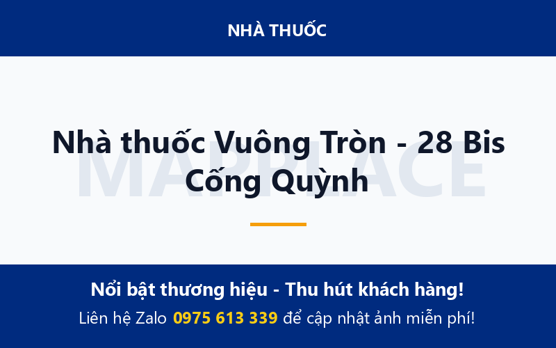 Nhà thuốc Vuông Tròn - 28 Bis Cống Quỳnh