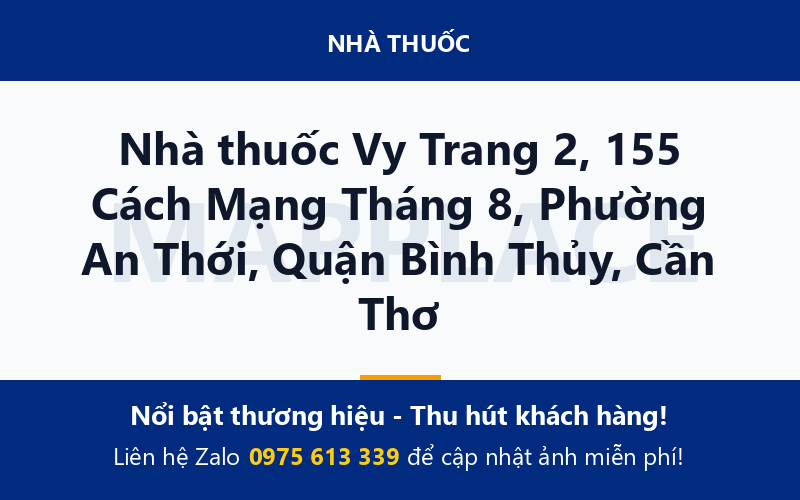 Nhà thuốc Vy Trang 2, 155 Cách Mạng Tháng 8, Phường An Thới, Quận Bình Thủy, Cần Thơ
